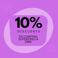 10% descuento en compras superiores a 299€