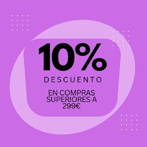10% descuento en compras superiores a 299€